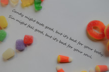 candy might taste good, but it's bad for your body. Sin might feel good, but its bad for your soul. 