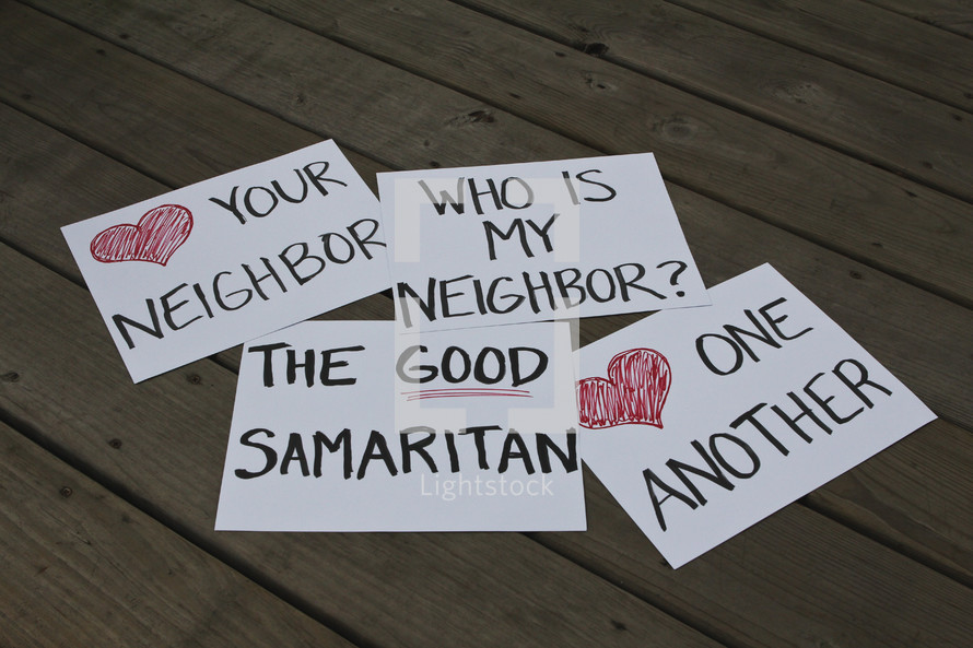 the good samaritan, love your neighbor, heart your neighbor, who is your neighbor, heart one another, love one another signs