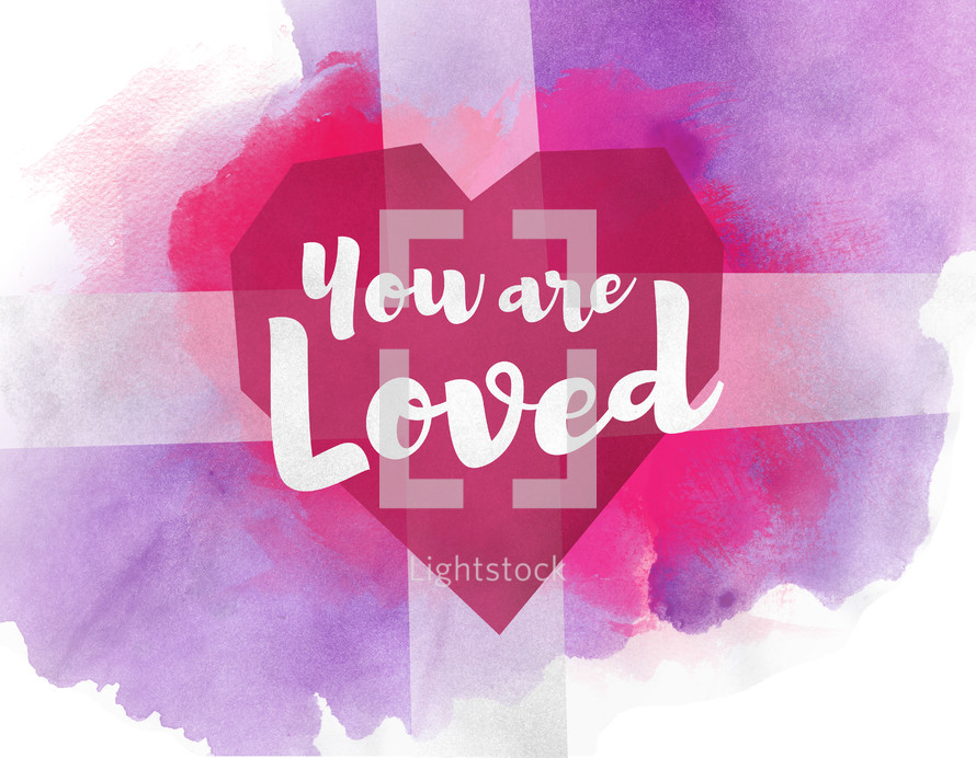 A "You are Loved" watercolor suitable for Valentines Day or Week