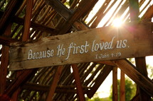 "Because he first loved us" 1 John 4:19