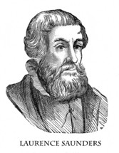 Laurence Saunders, 1510 - 1553, Preacher burned at the stake for his religious convictions during the reign of Queen Mary I