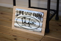 Life is better on the farm sign 