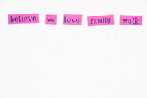 believe, we, love, family, walk, words, sign, pink, lettering, word play 