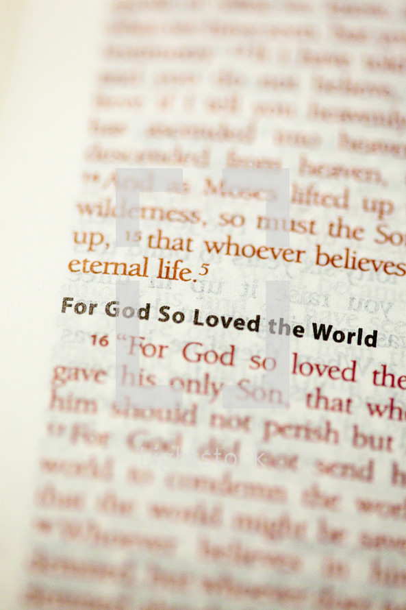 John 3:16  FOR GOD SO LOVED THE WORLD