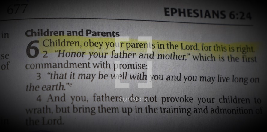 Children obey your parents in the Lord, for this is right 