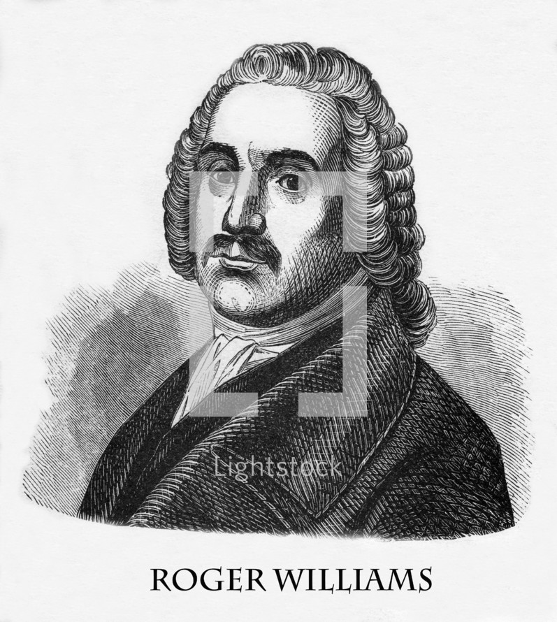 Roger Williams, 1603 - 1683, Protestant theologian who promoted religious freedom