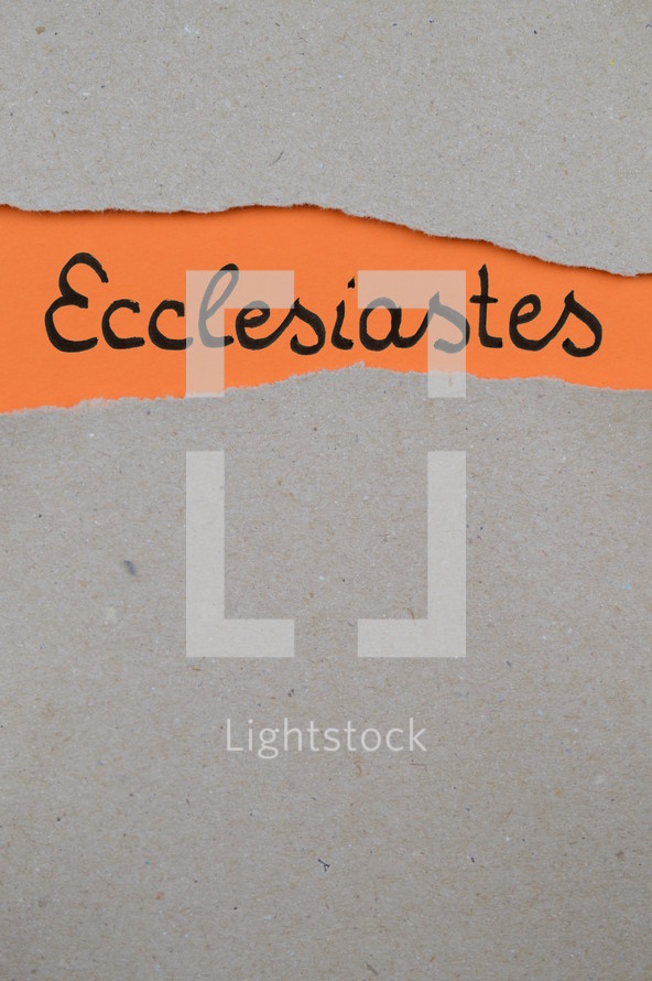 Ecclesiastes - torn open kraft paper over orange paper with the name of the book Ecclesiastes 