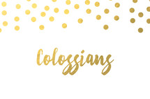 gold dot border, Colossians