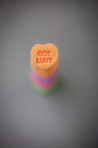 stacked candy conversation hearts, got luv? 
