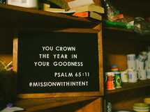 You crown the year in your goodness, Psalm 65:11