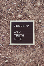 Jesus, way, truth, life 