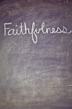 faithfulness written on a chalkboard