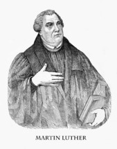 Martin Luther, 1483 - 1546, German leader of the reformation which lead to the establishment of protestant church denominations.