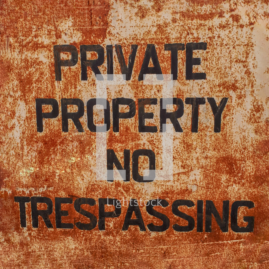 Rusty Old Private Property No Trespassing Sign