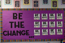 Be the change bulletin board in a classroom 