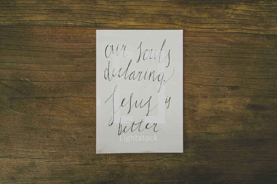 words on paper - Our Souls declaring Jesus is Better 