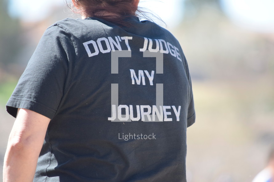Don't Judge My Journey t-shirt 