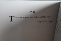 Teach us to give and not count the cost, St Ignatius de Loyola 