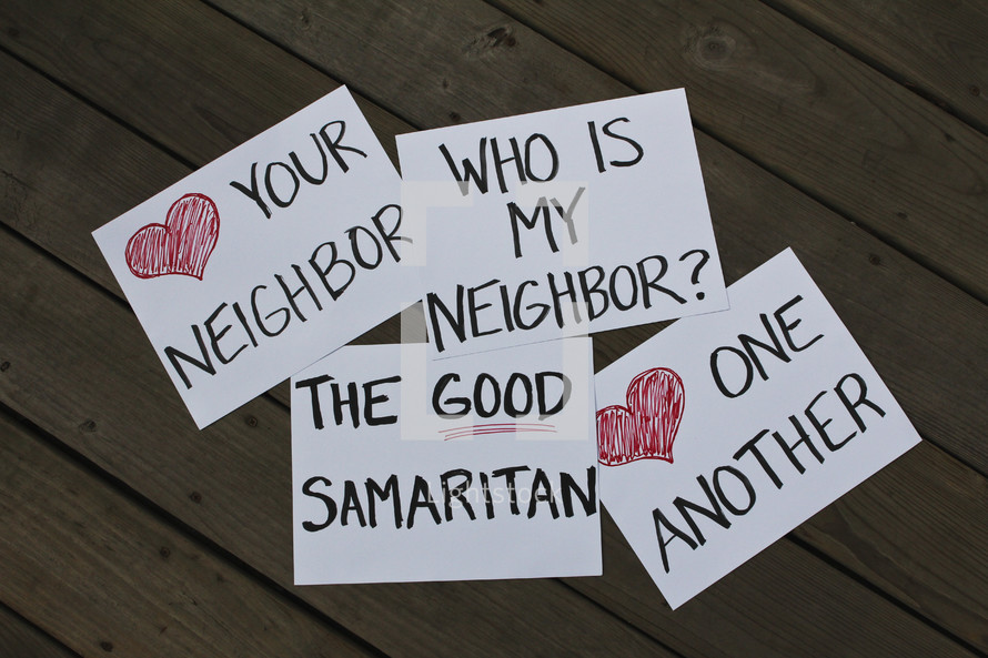 Love your neighbor, the good Samaritan, heart one another, who is my neighbor?