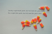Candy might taste good, but it's bad for your body. Sin might feel good, but it's bad for your soul. 