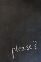please? on a chalkboard 