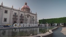 Templo de Santa Rosa de Viterbo, The Letters and Fountain Santiago de Querétaro, Mexico