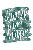 dwell in hope 