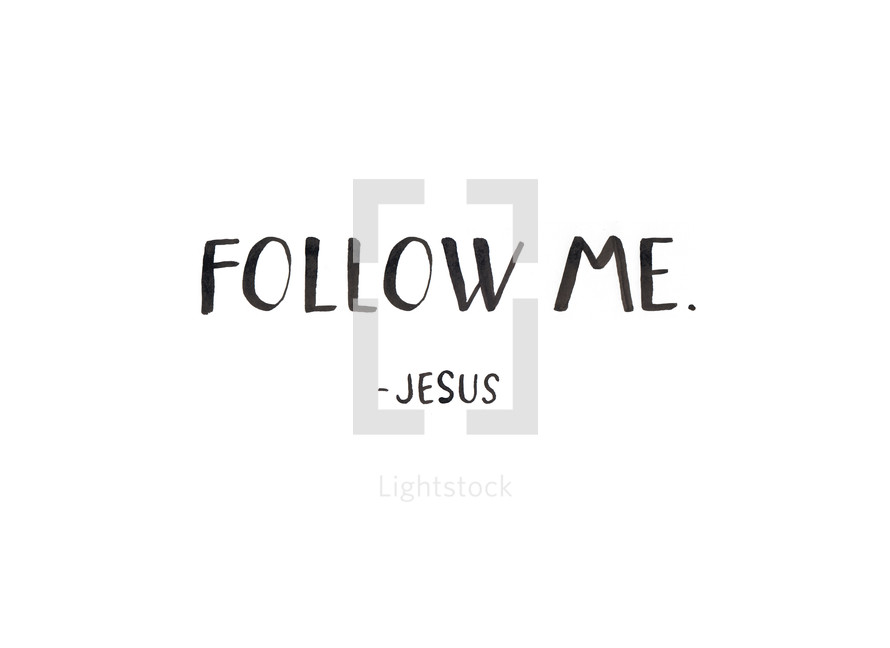 Follow Me. Jesus 