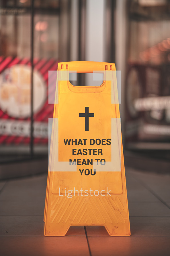 caution sign - what does Easter mean to you 