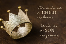 For Unto Us a Child is Born unto us a son is given 
