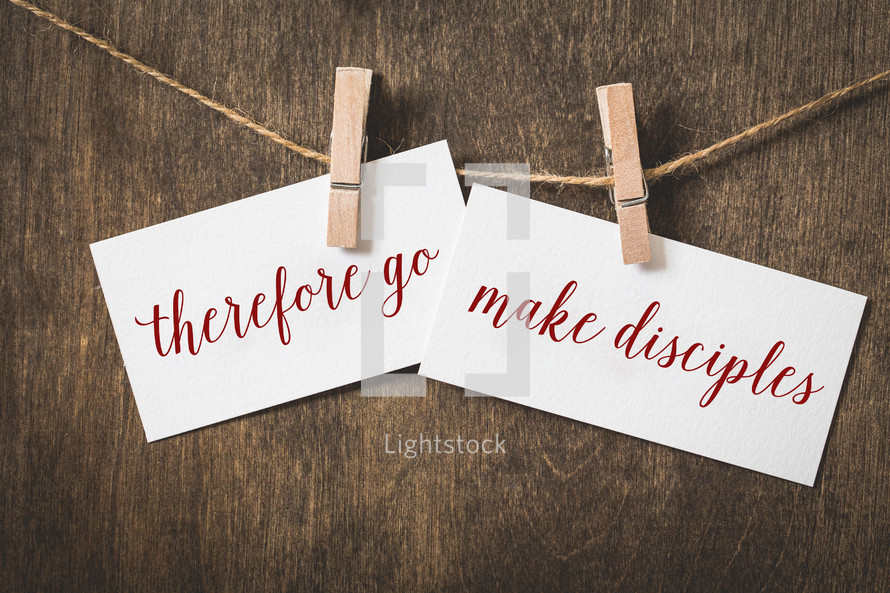 therefore go make disciples 