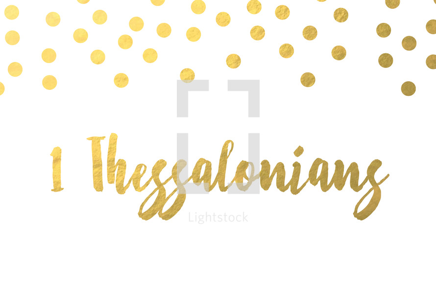gold dots, 1 Thessalonians 