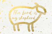 The Lord is my Shepherd 