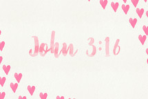 John 3:16, pink hearts