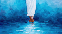 Impressionist illustration of Jesus walking on water, depicted from the waist down with bare feet on a rippling blue surface.