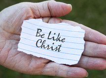 Be like Christ note in the palm of a hand 
