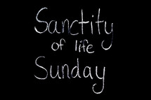 Sanctity of Life Sunday 