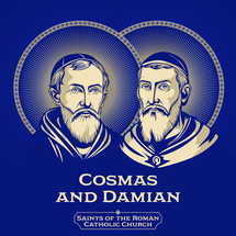 Saints of the Catholic Church. Cosmas and Damian (3rd century) were two Arab physicians and early Christian martyrs.