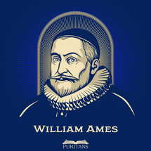 Great Puritans. William Ames (1576-1633) was an English Puritan minister, philosopher, and controversialist.