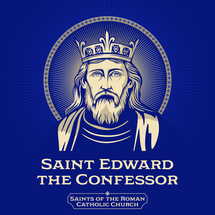 Saints of the Catholic Church. Saint Edward the Confessor (1003-1066) was an Anglo-Saxon English king and saint. Usually considered the last king of the House of Wessex, he ruled from 1042 until his death in 1066.