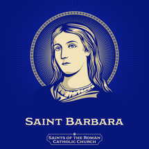 Catholic Saints. Saint Barbara, known in the Eastern Orthodox Church as the Great Martyr Barbara, was an early Christian Greek saint and martyr.