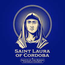 Catholic Saints. Saint Laura of Cordoba was a Spanish Christian who lived in Muslim Spain during the 9th century.