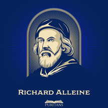 Great Puritans. Richard Alleine (1610-1681) was an English Puritan divine.