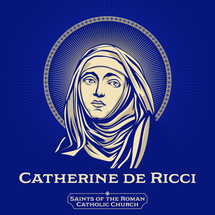 Catholic Saints. Catherine de Ricci (1522-1590) was an Italian Dominican Tertiary sister.