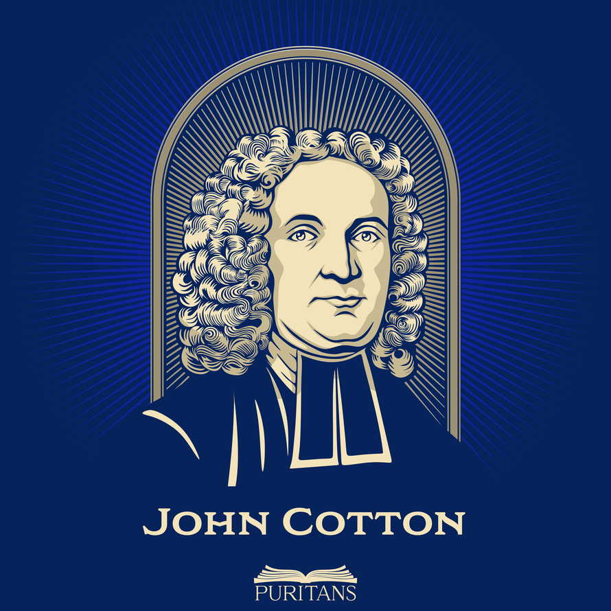 Great Puritans. John Cotton (1585-1652) was a clergyman in England and the American colonies, and was considered the preeminent minister and theologian of the Massachusetts Bay Colony.