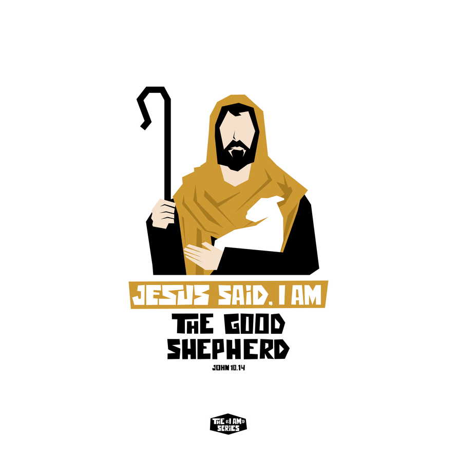 The "I'am" series. Jesus said I'am - the good shepherd.