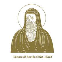 Isidore of Seville (560-636) was a Spanish scholar and cleric. For over three decades, he was Archbishop of Seville. He is widely regarded, in the words of 19th-century historian Montalembert, as "the last scholar of the ancient world".