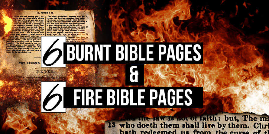 6 Burnt Bible Pages & 6 Fire Bible Pages