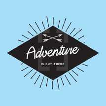 adventure is out there badge 