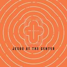 Jesus at the center 